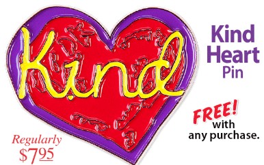 Free Kind Pin with Any Purchase